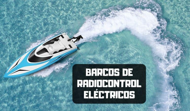 Barcos radiocontrol eléctricos ¿Cuál comprar en 2019?