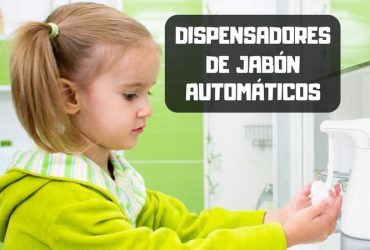 Dispensador de jabón automático: Guía para comprar el mejor de 2019