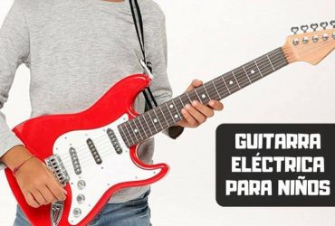 Guitarra eléctrica para niños ¿Cuál comprar en 2019?