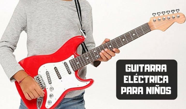 Guitarra eléctrica para niños ¿Cuál comprar en 2019?