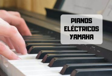 Los mejores pianos eléctricos Yamaha para comprar en 2019