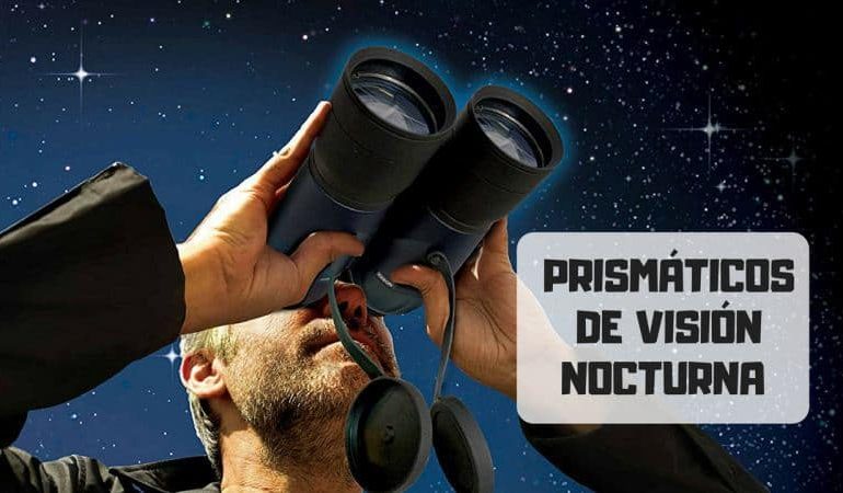 Prismáticos de visión nocturna ¿Cuál comprar en 2019?