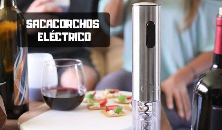 Qué sacacorchos eléctrico comprar en 2019