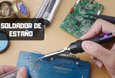 Soldador de estaño: Guía para comprar el mejor en 2019